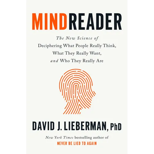 Mindreader: The New Science of Deciphering What People Really Think, What They Really Want, and Who They Really Are - Hardcover