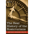 The Real History of the Rosicrucians - Paperback