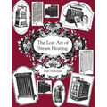 The Lost Art of Steam Heating - Paperback
