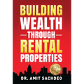Building Wealth through Rental Properties: A Beginner's Guide to Real Estate Investing - Hardcover