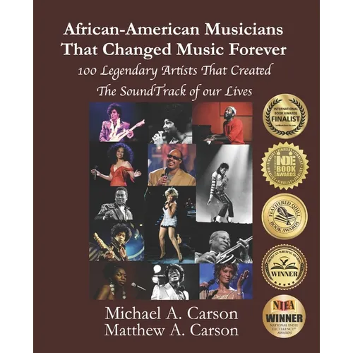 African-American Musicians That Changed Music Forever: 100 Legendary Artist That Created the Soundtrack of our Lives - Paperback