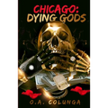 Chicago Dying Gods - Paperback