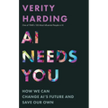 AI Needs You: How We Can Change Ai's Future and Save Our Own - Hardcover
