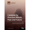 Catalysis by Precious Metals, Past and Future - Paperback