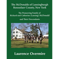 The McDonalds of Lansingburgh, Rensselaer County, New York: The Pioneering Family of Richard and Catharine (Lansing) McDonald and Their Descendants - Paperback