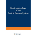 Electrophysiology of the Central Nervous System - Paperback