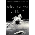 Why Do We Suffer?: A Scriptural Approach to the Human Condition - Paperback