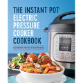 The Instant Pot Electric Pressure Cooker Cookbook: Easy Recipes for Fast & Healthy Meals - Paperback