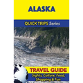 Alaska Travel Guide (Quick Trips Series): Sights, Culture, Food, Shopping & Fun - Paperback
