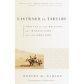 Eastward to Tartary: Travels in the Balkans, the Middle East, and the Caucasus - Paperback