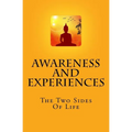 Awareness And Experiences: The Two Sides Of Life - Paperback