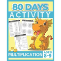 80 Days Activity Multiplication for Kids Ages 8-9: Funny Learning Math Workbook Grade 3, 3rd Grade Math, Multiplication Within 100 - Paperback