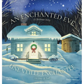 An Enchanted Eve - Une veille enchantée: A Christmas Story - Un conte de Noël - Hardcover