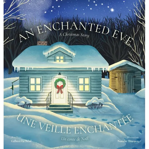 An Enchanted Eve - Une veille enchantée: A Christmas Story - Un conte de Noël - Hardcover