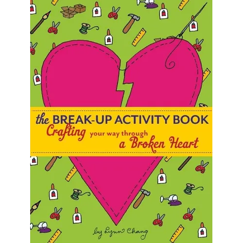 The Break-Up Activity Book: Crafting Your Way Through a Broken Heart - Paperback
