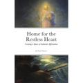 Home for the Restless Heart: Creating a Space of Authentic Affirmation - Paperback