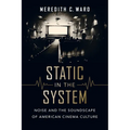 Static in the System: Noise and the Soundscape of American Cinema Culture Volume 1 - Paperback