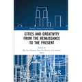 Cities and Creativity from the Renaissance to the Present - Paperback