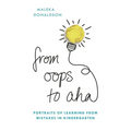 From OOPS to AHA: Portraits of Learning from Mistakes in Kindergarten - Paperback