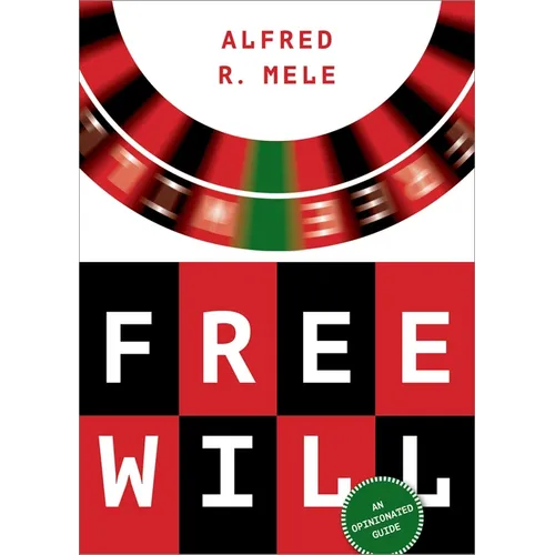 Free Will: An Opinionated Guide - Hardcover