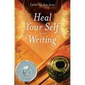 Heal Your Self with Writing - Paperback