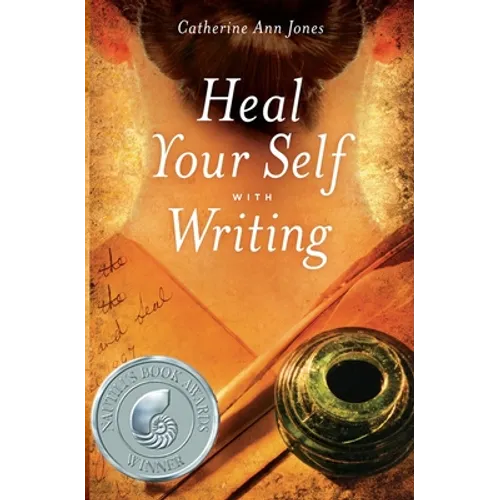 Heal Your Self with Writing - Paperback