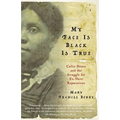 My Face Is Black Is True: Callie House and the Struggle for Ex-Slave Reparations - Paperback