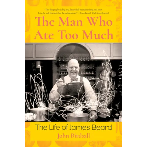 Man Who Ate Too Much: The Life of James Beard - Paperback