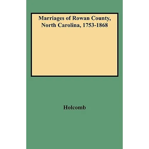 Marriages of Rowan County, North Carolina, 1753-1868 - Paperback