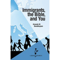 Immigrants, the Bible, and You - Paperback