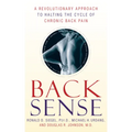 Back Sense: A Revolutionary Approach to Halting the Cycle of Chronic Back Pain - Paperback