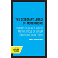 The Dissonant Legacy of Modernismo: Lugones, Herrera Y Reissig, and the Voices of Modern Spanish American Poetry Volume 3 - Paperback