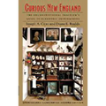 Curious New England: The Unconventional Traveler's Guide to Eccentric Destinations - Paperback