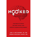 Hooked: The Brain Science on How Casual Sex Affects Human Development - Paperback