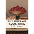 The Suffrage Cook Book - Paperback