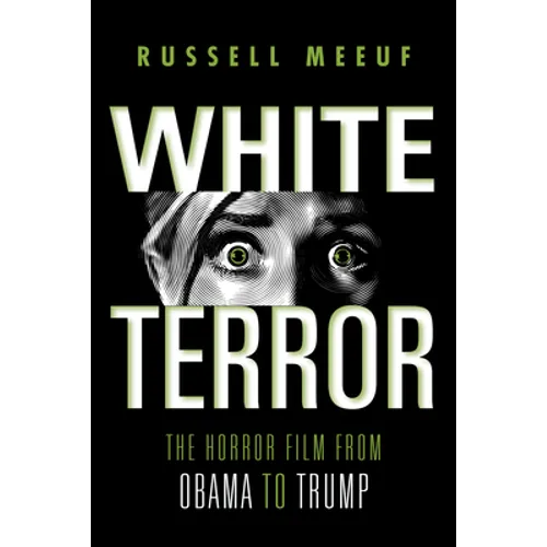 White Terror: The Horror Film from Obama to Trump - Paperback