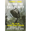 Beyond the Call of Duty: The Life of Colonel Robert Howard, America's Most Decorated Green Beret - Paperback