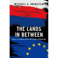 The Lands in Between: Russia vs. the West and the New Politics of Hybrid War - Hardcover