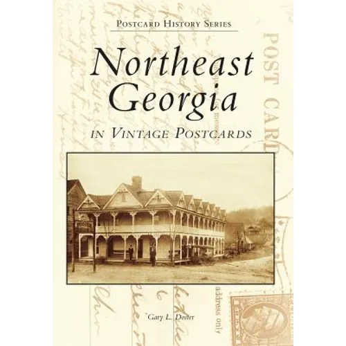 Northeast Georgia in Vintage Postcards - Paperback