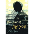 To the Lover of My Soul - Paperback
