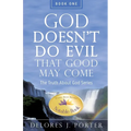 God Doesn't Do Evil That Good May Come: The Truth About God Series - Paperback