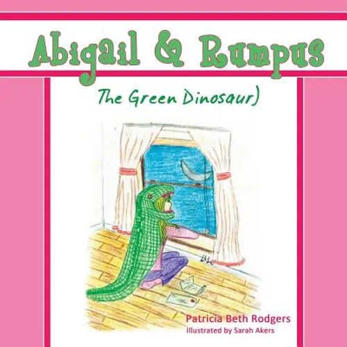 Abigail & Rumpus (The Green Dinosaur) - Paperback