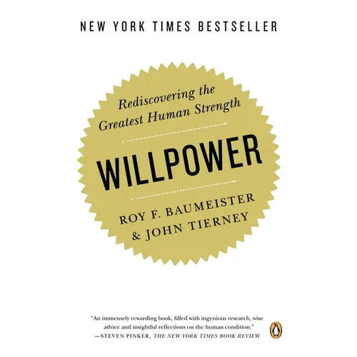Willpower: Rediscovering the Greatest Human Strength - Paperback