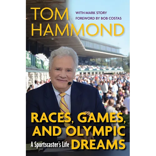 Races, Games, and Olympic Dreams: A Sportscaster's Life - Paperback