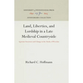 Land, Liberties, and Lordship in a Late Medieval Countryside: Agrarian Structures and Change in the Duchy of Wroclaw - Hardcover