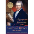 Amazing Grace: William Wilberforce and the Heroic Campaign to End Slavery - Hardcover