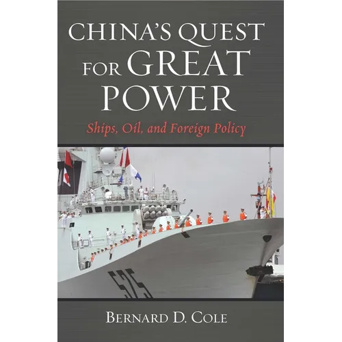 China's Quest for Great Power: Ships, Oil, and Foreign Policy - Paperback
