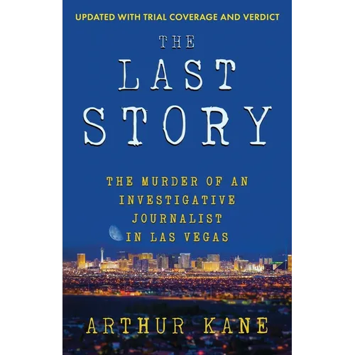 The Last Story: The Murder of an Investigative Journalist in Las Vegas - Paperback