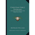 Christian Girl's Problems: Manners And Morals For Christian Girls - Paperback