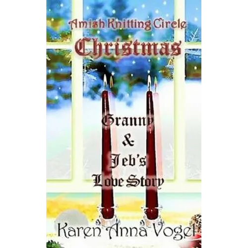 Amish Knitting Circle Christmas: Granny & Jeb's Love Story - Paperback